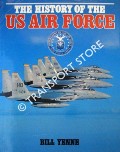 The History of the US Air Force by YENNE, Bill
